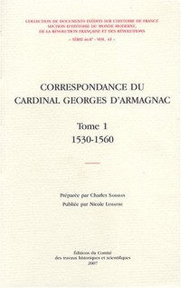 Correspondance du cardinal Georges d'Armagnac : Tome 1, 1530-1560