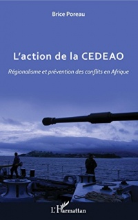 L'action de la CEDEAO: Régionalisme et prévention des conflits en Afrique