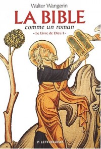 Le livre de Dieu : Tome 1, La Bible comme un roman