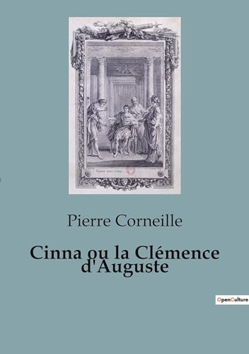 Cinna ou la Clémence d'Auguste [9791041821228]