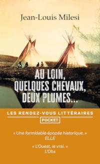 Au loin, quelques chevaux, deux plumes...