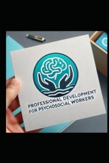 “Strengthening the Heart of Service”: Professional Development for Psychosocial Workers