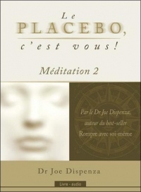 Le placebo, c'est vous ! Méditation 2 - Livre audio