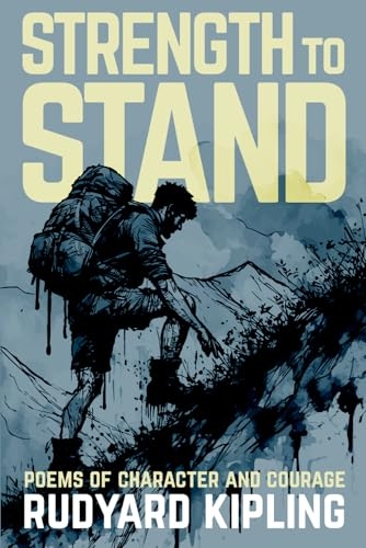 Strength to Stand: Poems of Character and Courage [9798314723388]