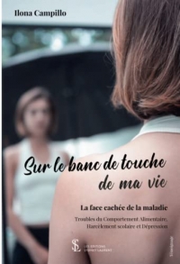 Sur le banc de touche de ma vie: La face cachée de la maladie