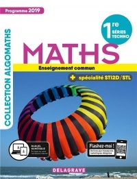 Maths 1re séries techno + spécialité STI2D/STL Algomaths : Enseignement commun