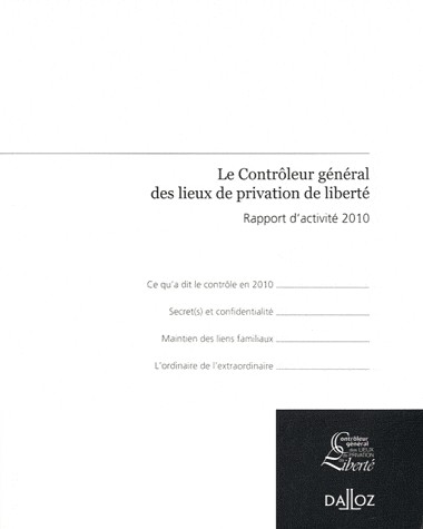 Rapport du contrôleur général des lieux de privation de liberté 2010 - 1ère édition: Hors collection Dalloz