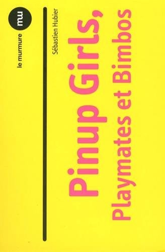 Pinup girls, playmates et bimbos