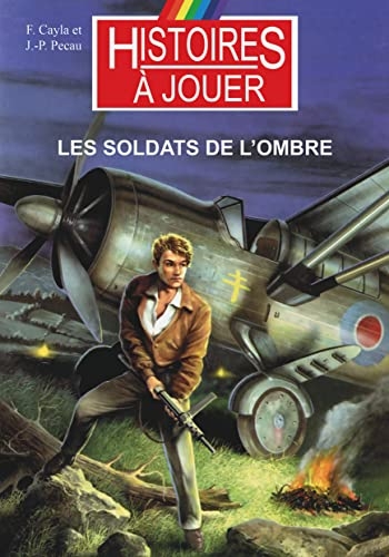 Les soldats de l'ombre : L'opération Overlord 1944