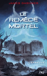 3. Le labyrinthe: le remède mortel (3)