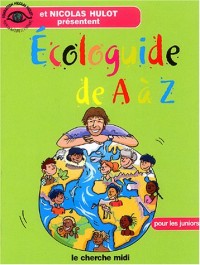 Ecologuide de A à Z : Pour les juniors