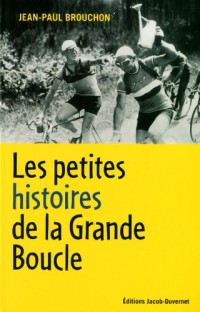 LES PETITES HISTOIRES DE LA GRANDE BOUCLE