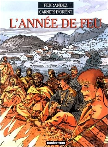 Carnets d'Orient, Tome 2 : L'Année de feu
