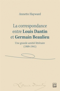 La correspondance entre louis dantin et germain beaulieu