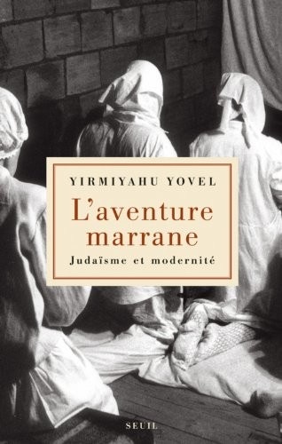 L'Aventure marrane. Judaïsme et modernité