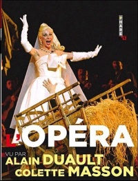 L'Opéra vu par Alain Duault & Colette Masson