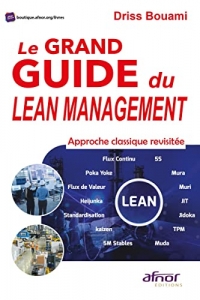 Le Grand Guide du Lean Management: Approche classique revisitée