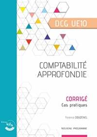Comptabilité approfondie - Corrigé: UE 10 du DCG