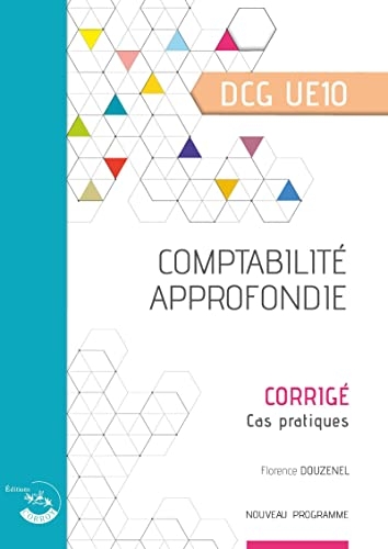 Comptabilité approfondie - Corrigé: UE 10 du DCG