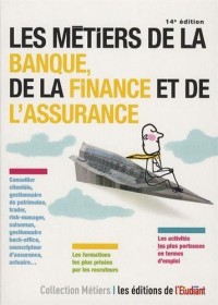 Les métiers de la banque, de la finance et de l'assurance 14e édition