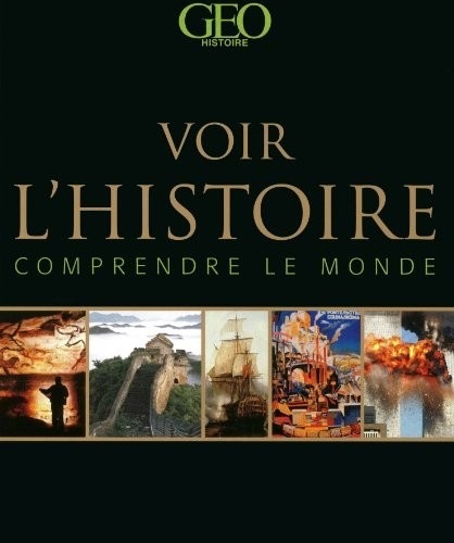 VOIR L'HISTOIRE ET COMPRENDRE LE MONDE
