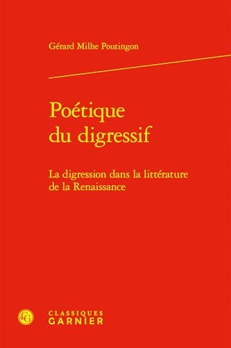Poétique du digressif: La digression dans la littérature de la Renaissance