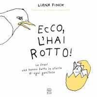 Ecco, l'hai rotto. Ediz. illustrata