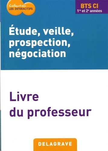 Etude veille prospection négociation BTS CI : Livre du professeur