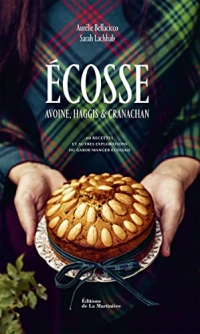 Écosse. Avoine, haggis et cranachan (60 recettes et autres explorations du garde-manger écossais): Avoine, haggis et cranachan
