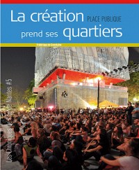 Place Publique, Hors Série, N°5: La création prend ses quartiers : les chroniques de l´ile de Nantes