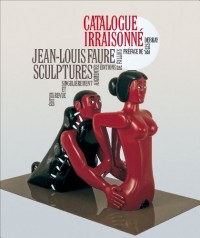 Sculptures de Jean-Louis Faure - Catalogue irraisonné