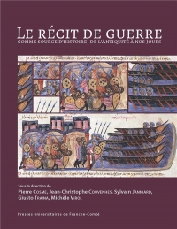 Le récit de guerre comme source d'histoire, de l'antiquité à nos jours