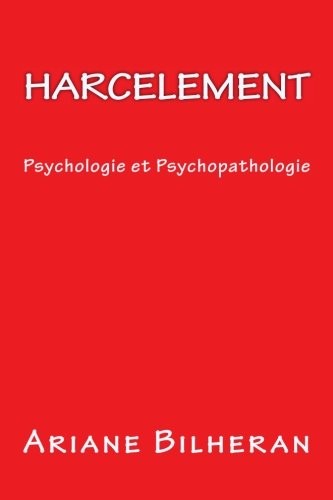 Harcelement: Psychologie et Psychopathologie