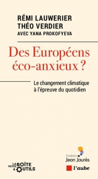 Fin du monde ou fin du mois ? - L'éco-anxiété des Européens: L'ÉCO-ANXIÉTÉ DES EUROPÉENS À LA LOUPE