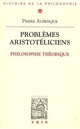 Problèmes aristotéliciens. Philosophie théorique