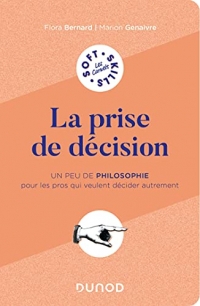 La prise de décision: Un peu de philosophie pour les pros qui veulent penser autrement