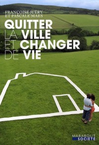 Quitter la ville et changer de vie