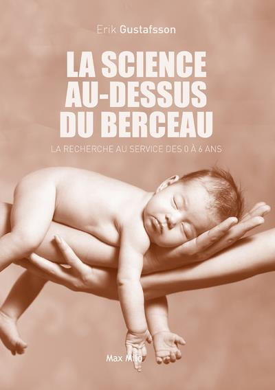 Les Enfants et Nous - Ce Que Sait la Science pour Réussir l'Education de Nos Enfants