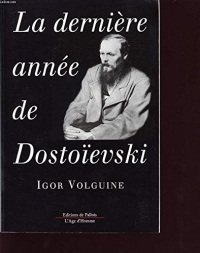 La dernière année de Dostoïevski