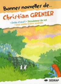 Bonnes Nouvelles de. Christian Grenier CM1/CM2 (Le recueil de nouvelles)