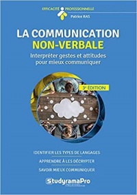 La communication non verbale : Interpréter gestes et attitudes pour mieux communiquer