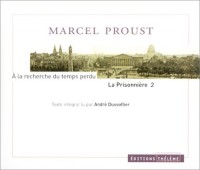 A la recherche du temps perdu : La Prisonnière, tome 2 (coffret 5 CD)