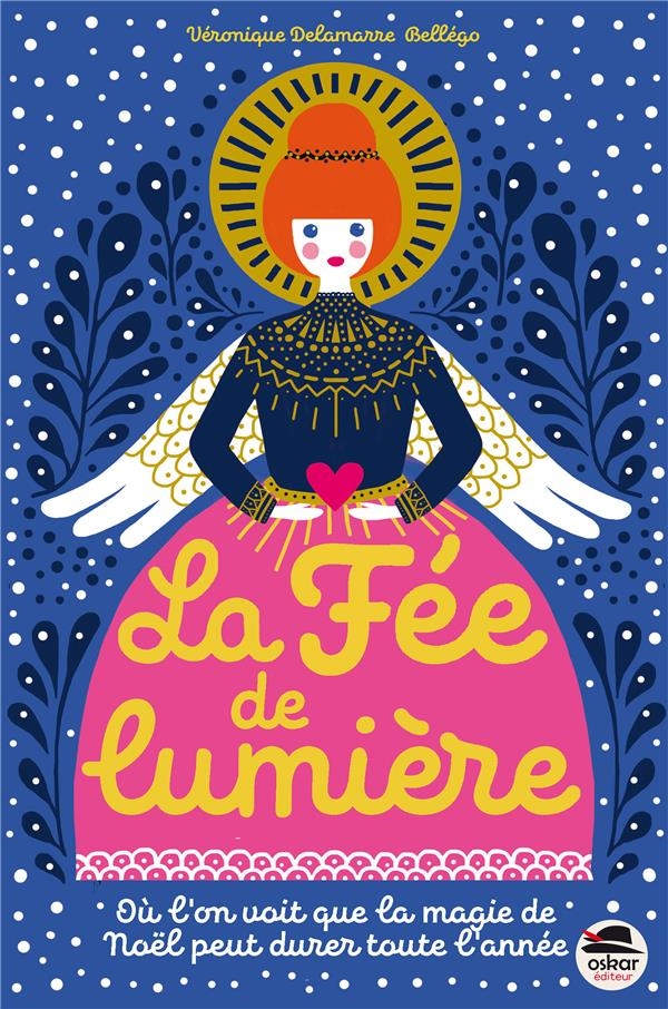 La Fée de Lumière : Où l'on voit que la magie de Noël peut durer toute l'année