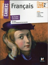 Les Nouveaux Cahiers - FRANCAIS - 2de BAC PRO