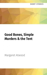 Good Bones, Simple Murders & the Tent