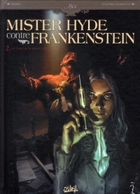 Mister Hyde contre Frankeinstein T02