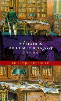 Mémoires du comte Beugnot: ancien ministre (1783-1815)