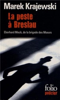 La peste à Breslau: Une enquête d’Eberhard Mock de la brigade des Mœurs