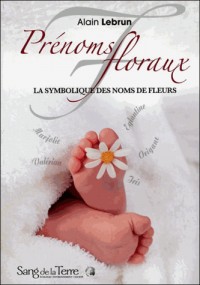 Prénoms floraux - La symbolique des noms de fleurs