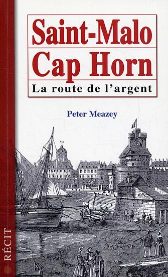 Saint-Malo, Cap Horn, la route de l'argent